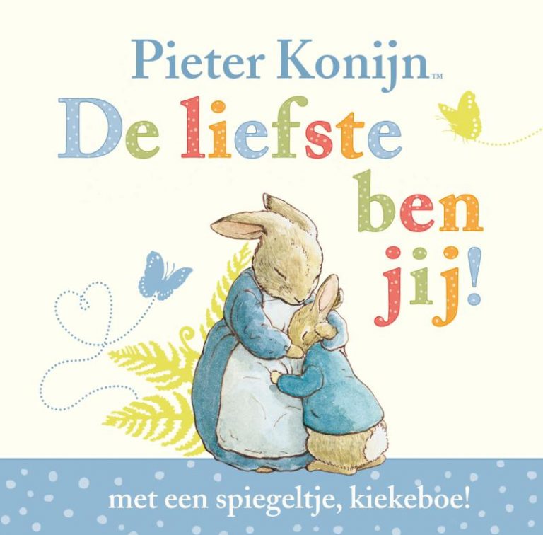 Pieter konijn | De liefste ben jij! | 9789021672748