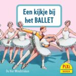 Een kijkje bij het ballet Pixi