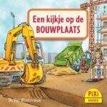 Een kijkje op de bouwplaats Pixi