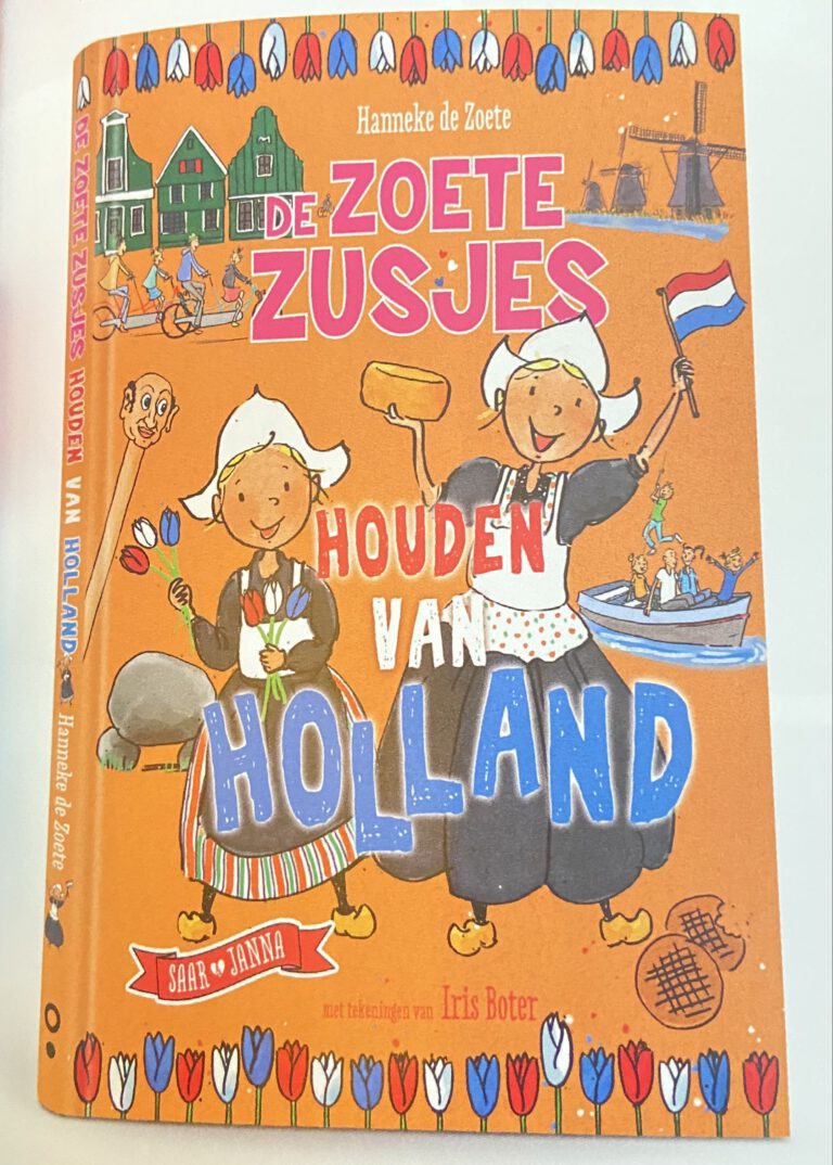 De Zoete Zusjes houden van Holland door Hanneke de Zoete en Illustraties van Iris Boter